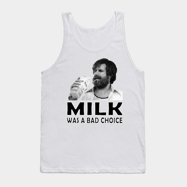 Milk was a bad choice Tank Top by GloriousWax